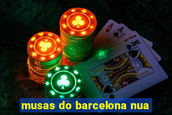 musas do barcelona nua